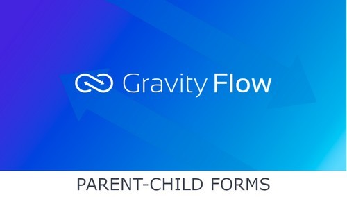 Gravity Flow - Parent-Child Forms Extension
