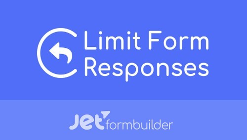 JetFormBuilder Limit Form Responses