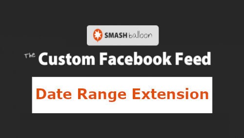 Custom Facebook Feed Pro Date Range Addon