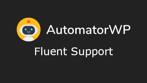 AutomatorWP Fluent Support