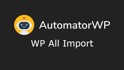 AutomatorWP WP All Import