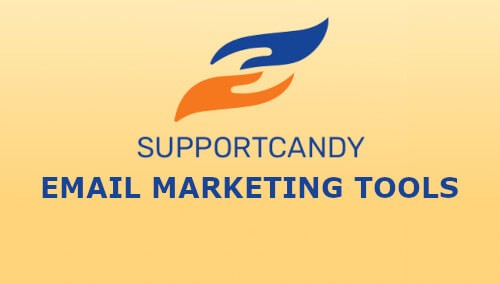 SupportCandy Email Marketing Tools