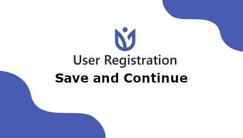 User Registration Save and Continue